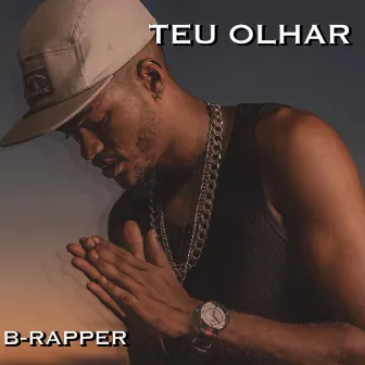 Teu Olhar by B-Rapper