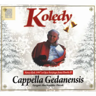 Kolędy: Nowy Rok 1997 u Ojca Świętego Jana Pawła II (Remastered Version) by Cappella Gedanensis