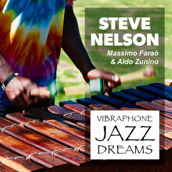 Vibraphone Jazz Dreams by Steve Nelson