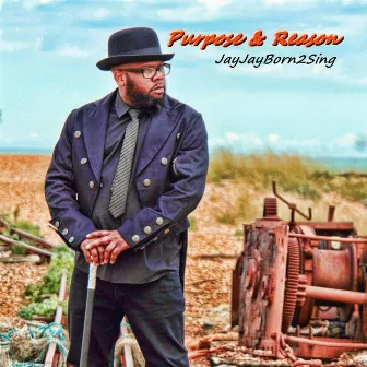 Purpose & Reason by Jayjayborn2sing