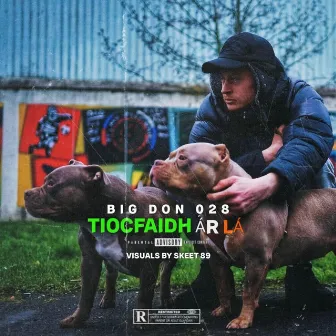 Tiocfaidh ar la by Big Don 028