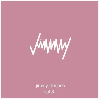 Jimmy X Friends, Vol. 3 by Jimmy