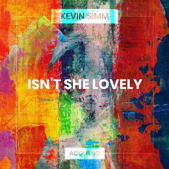 Isn't She Lovely (Acoustic) by Kevin Simm