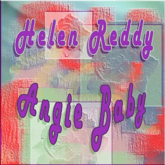 Angie Baby (Re-Recorded) by Helen Reddy