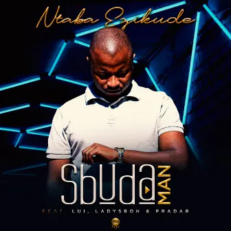 Ntaba Ezikude by Sbuda Man