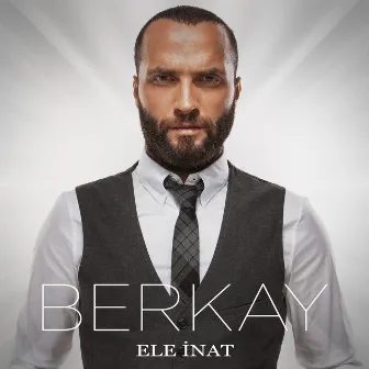 Ele İnat by Berkay