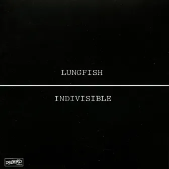 Indivisible by Lungfish