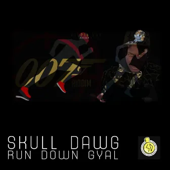 Run Down Gyal by Skull Dawg