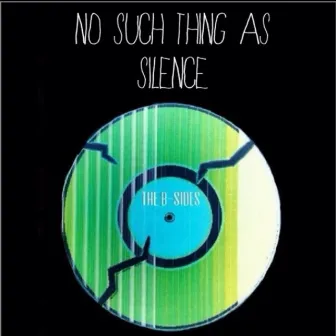 No Such Thing as Silence by The B-Sides