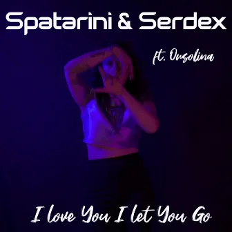 I Love You I Let You Go (Radio Edit) by Spatarini