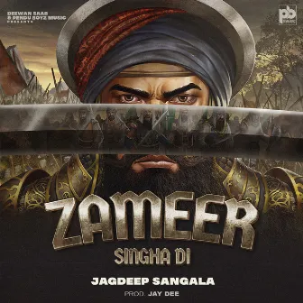 ZAMEER SINGHA DI by JAGDEEEP SANGALA