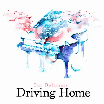 Driving Home (Instrumental) by Ian Dolamore