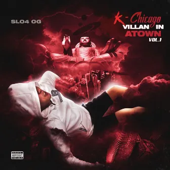 K-Chicago Villan In ATOWN VOL.1 by SLO4 OG