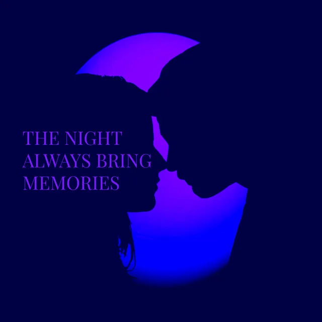 The Night Always Bring Memories