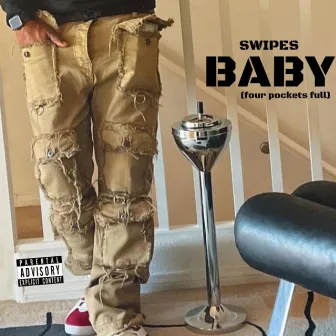 Baby ( four pockets full ) by SWIPES