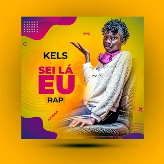 Sei Lá Eu by Kels