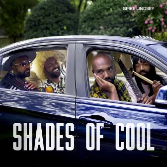 Shades of Cool by Spike Lindsey