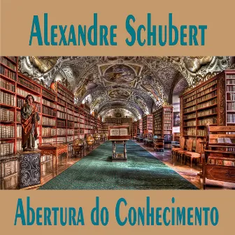 Abertura do Conhecimento by Alexandre Schubert