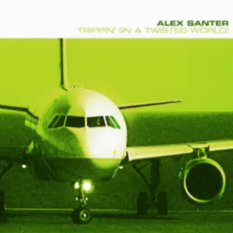 Trippin' (In A TWISTED World) Extended Mixes Part 2 by Alex Santer