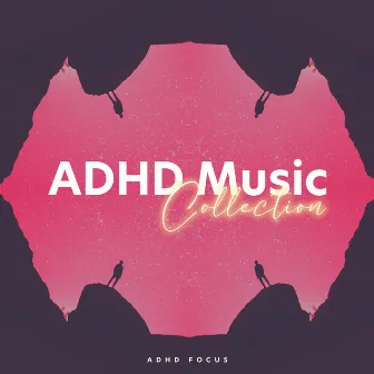 ADHD Music Collection by ADHD Focus