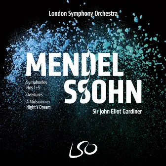 Mendelssohn: Symphonies Nos 1-5, Overtures, A Midsummer Night's Dream by John Eliot Gardiner