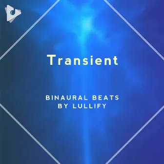 Transient by Binaural Beats by Lullify