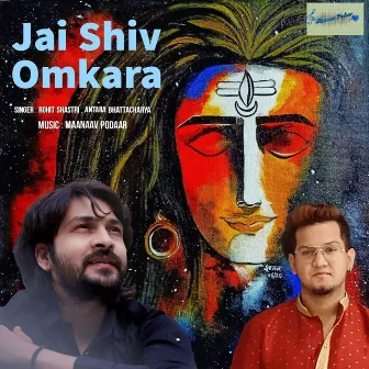 Jai Shiv Omkara by ROHIT SHASTRI