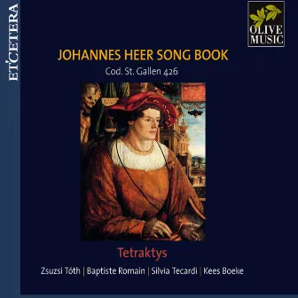 Johannes Heer Song Book (Cod. St Gallen 426) by Tetraktys