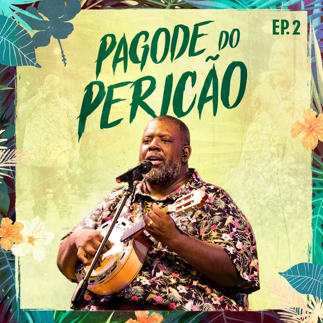 Pagode do Pericão, Ep. 2 (Ao Vivo)