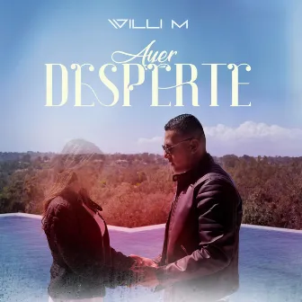 Ayer Desperté by Willi M