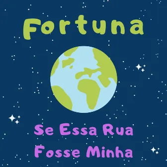 Se Essa Rua Fosse Minha by Fortuna Músicas para Crianças