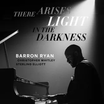 There Arises Light in the Darkness by Christopher Whitley