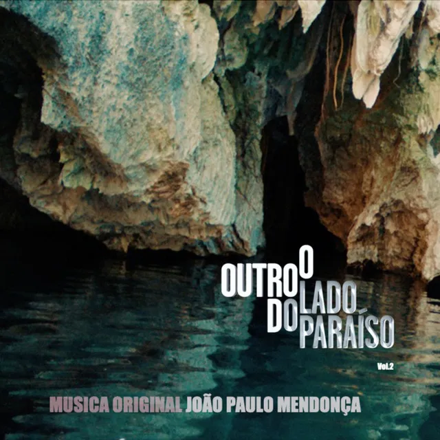 O Outro Lado do Paraíso (Música Original de João Paulo Mendonça), Vol. 2