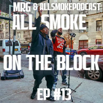 All Smoke On The Block EP #13 by AllSmokePodcast