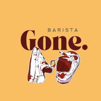 Gone by Barista