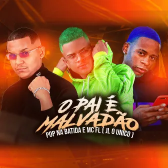 O Pai É Malvadão (Remix) by MC FL