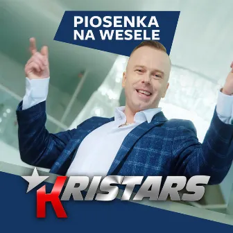 Piosenka Na Wesele by Kristars