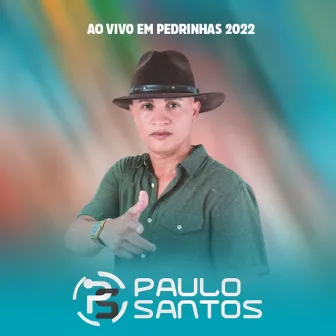 Ao Vivo em Pedrinhas 2022 by Paulo Santos