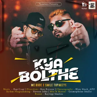 Kya Bolthe by Mc Rude