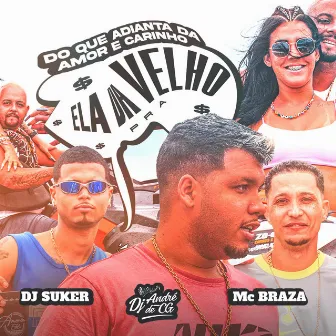 Do Que Adianta da Amor e Carinho Ela da pra Velho by DJ ANDRE DE CG