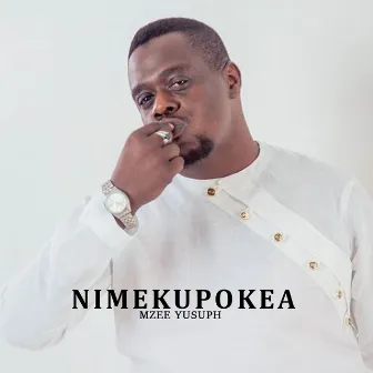 Nimekupokea by Mzee Yusuph