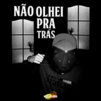 Não Olhei Pra Trás by Nothuris