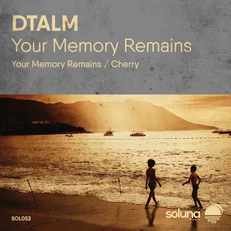 Your Memory Remains by DTALM