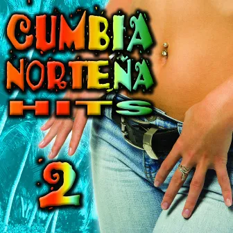 Cumbia Norteña Hits 2 by Cumbia Sabrosa