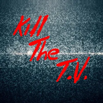 Pictures On The Run by Kill The T.V.