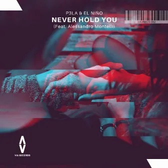 Never Hold You by EL NIÑO