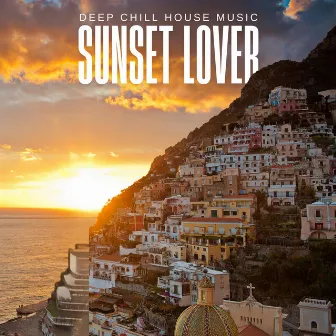 Sunset Lover: Chill House Music by Deep Chill House Music