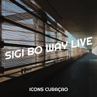 Sigi Bo Way Live by Icons Curaçao