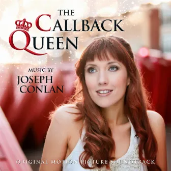 The Callback Queen (Original Motion Picture Soundtrack) by Joseph Conlan