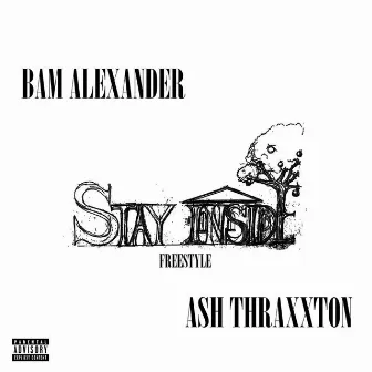 Stay Inside (Freestyle) by Bam Alexander